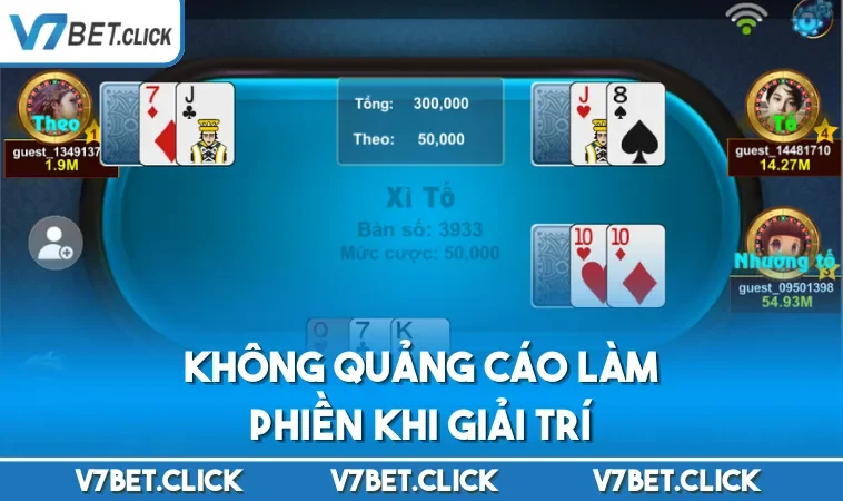 Không quảng cáo làm phiền khi giải trí