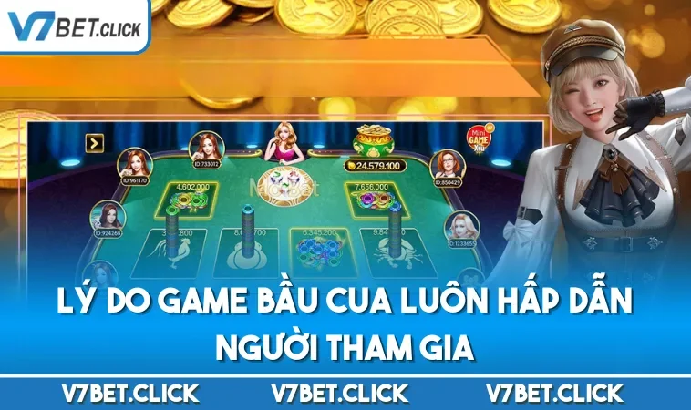 Lý do game bầu cua luôn hấp dẫn người tham gia
