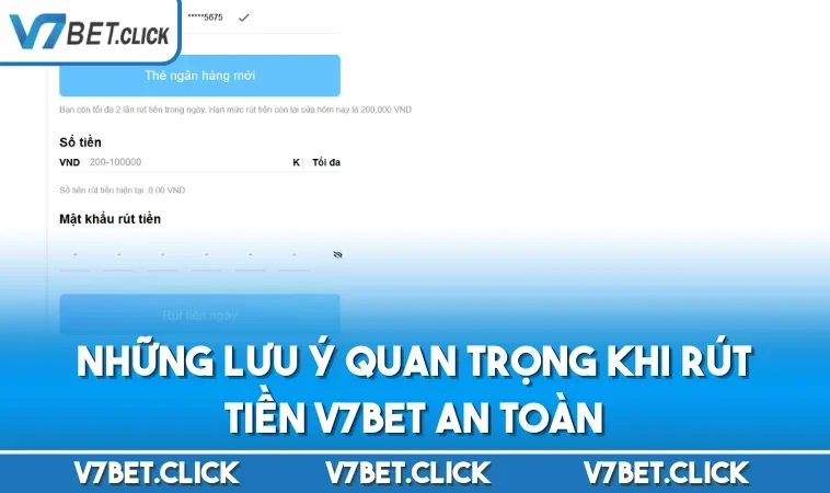 Những lưu ý quan trọng khi rút tiền V7BET an toàn