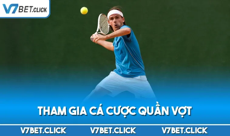 Tham gia cá cược quần vợt