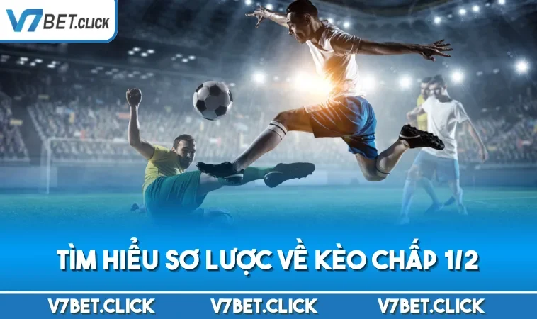 Tìm hiểu sơ lược về kèo chấp 1/2