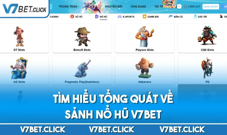 Tìm hiểu tổng quát về sảnh nổ hũ V7BET