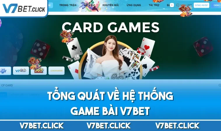 Tổng quát về hệ thống game bài V7BET