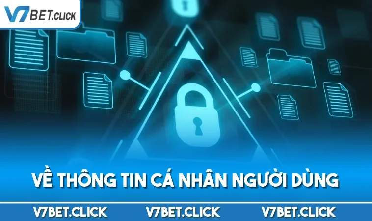 Về thông tin cá nhân người dùng